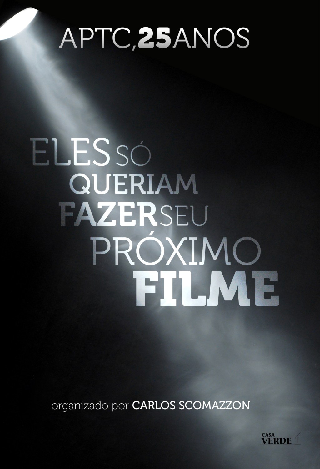 APTC, 25 anos: eles só queriam fazer seu próximo&nbsp;filme